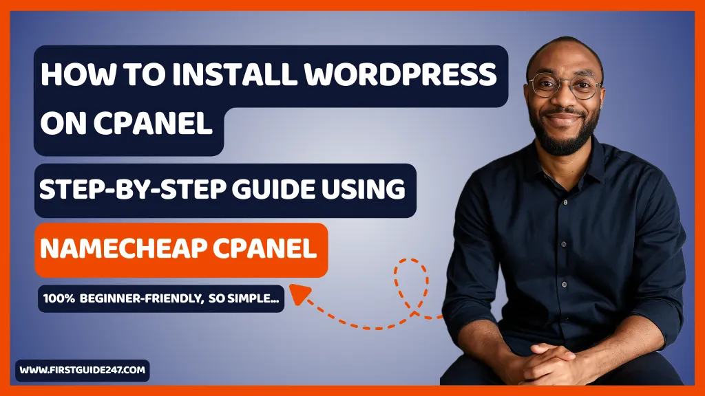 How to Install WordPress on cPanel (Step-by-Step Guide Using Namecheap cPanel)