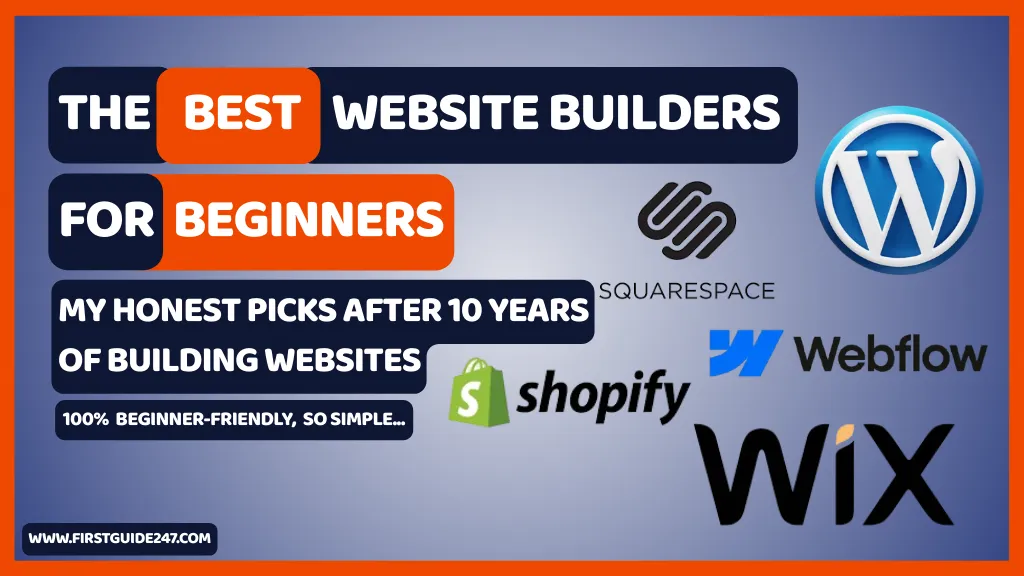 Best Website Builders for Beginners (My Honest Picks After 10 Years of Building websites)