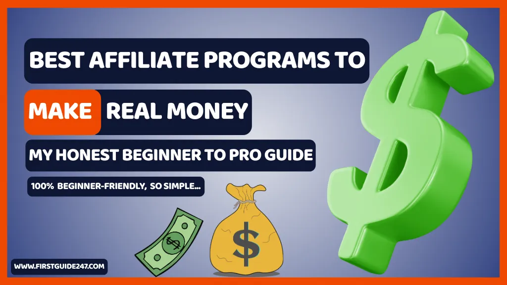 Best Affiliate Programs to Make Real Money (My Honest Beginner to Pro Guide)
