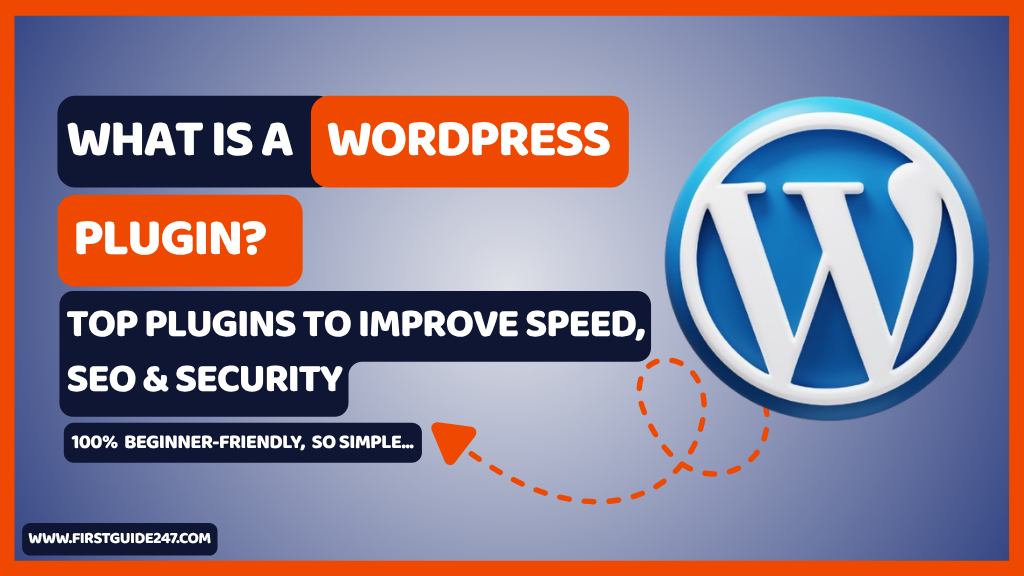 What Is a WordPress Plugin? Top Plugins to Improve Speed, SEO & Security