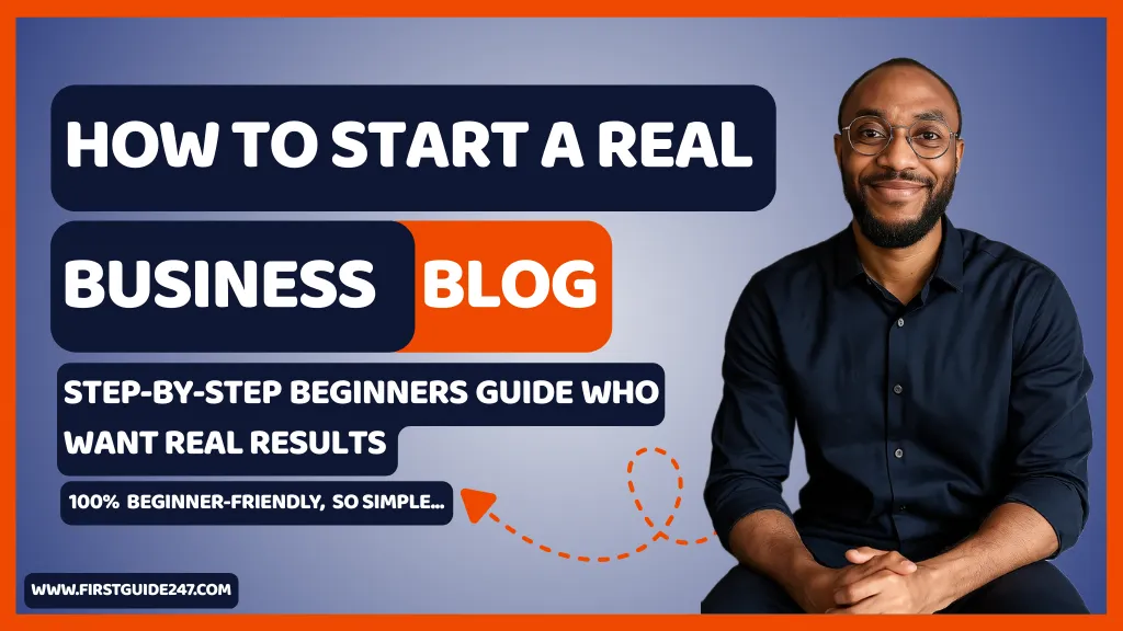 How to Start a Real Business Blog (Step-by-Step Guide for Beginners Who Want Real Results)